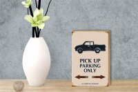 Holzschild Spruch 12x18cm Pick up parking only