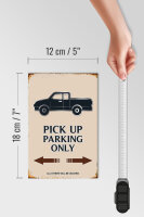 Holzschild Spruch 12x18cm Pick up parking only