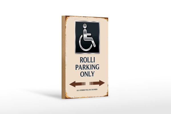 Holzschild Spruch 12x18cm Rolli parking only all others
