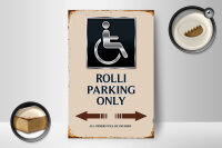 Holzschild Spruch 12x18cm Rolli parking only all others