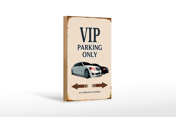 Holzschild Spruch 12x18cm VIP Parking only all others will