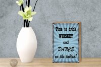 Holzschild Spruch 12x18cm time to drink whiskey and dance