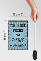 Holzschild Spruch 12x18cm time to drink whiskey and dance
