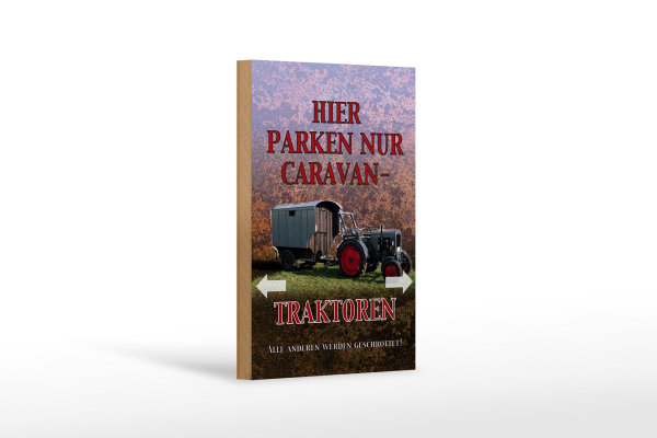 Holzschild Spruch 12x18cm hier parken Caravan-Traktoren