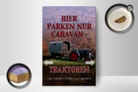 Holzschild Spruch 12x18cm hier parken Caravan-Traktoren