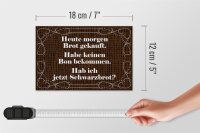 Holzschild Spruch 18x12cm heute morgen Brot gekauft