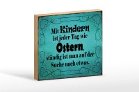 Holzschild Spruch 18x12cm mit Kindern ist jeder Tag Ostern
