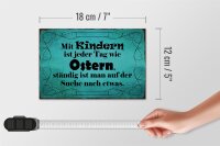 Holzschild Spruch 18x12cm mit Kindern ist jeder Tag Ostern