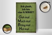 Holzschild Spruch 12x18cm ich bin GMBH geh mal mach mal