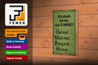 Holzschild Spruch 12x18cm ich bin GMBH geh mal mach mal