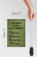 Holzschild Spruch 12x18cm ich bin GMBH geh mal mach mal