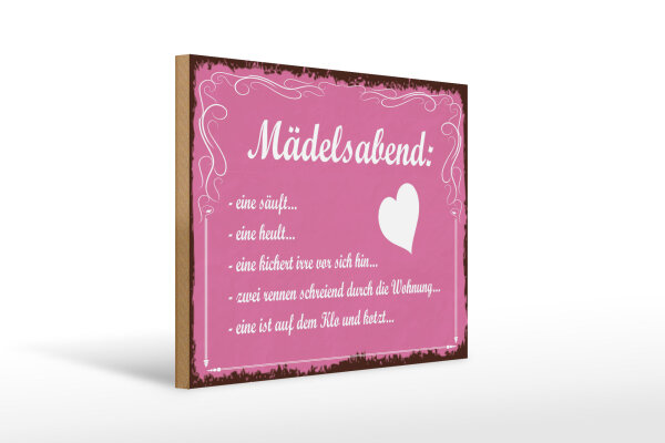 Holzschild Spruch 30x40 cm Mädelsabend eine säuft eine heult Deko Schild