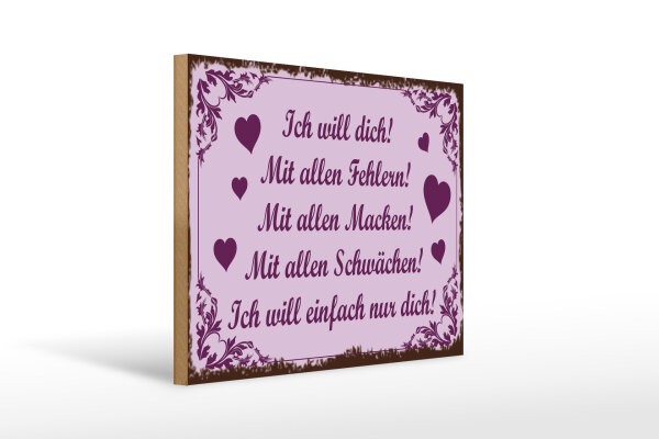 Holzschild Spruch 30x40 cm Ich will dich. Mit allen Fehlern Deko Schild