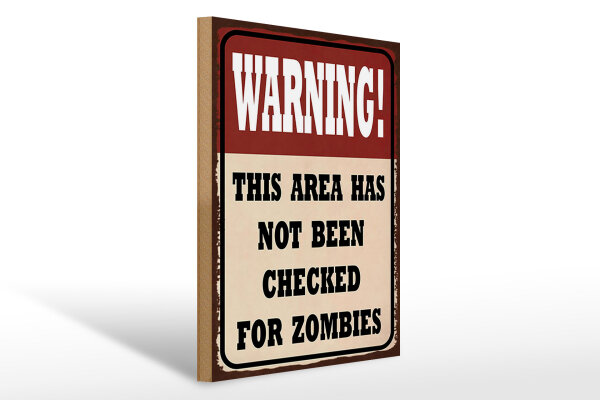 Holzschild Spruch 30x40 cm Warning this area has not been checked for Zombies