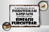 Holzschild Spruch 30x40 cm Menschen furchtbar einfach und einfach furchtbar