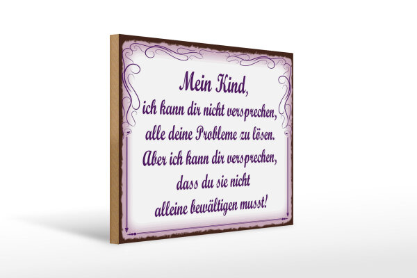 Holzschild Spruch 30x40 cm Mein Kind ich kann dir nicht versprechen Deko Schild