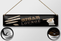 Blechschild Hinweis 46x10 cm Cigar Lounge schwarzes Deko...