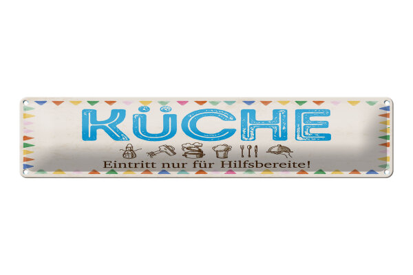 Blechschild Hinweis 46x10 cm Küche Eintritt nur für Hilfsbereite Deko Schild