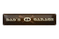 Blechschild Hinweis 46x10 cm Dad´s Garage open 24...