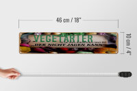 Blechschild Spruch 46x10 cm Vegetarier indianisch für Der nicht Jagen kann