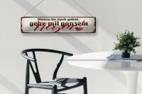 Blechschild Spruch 46x10 cm Wohin du auch gehst, geh mit ganzem Herzen Schild