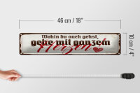 Blechschild Spruch 46x10 cm Wohin du auch gehst, geh mit ganzem Herzen Schild