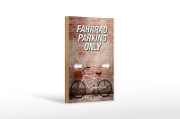 Holzschild Spruch 12x18cm Fahrrad parking only all others