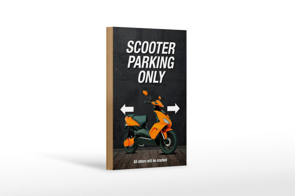 Holzschild Spruch 12x18cm Scooter parking only all others