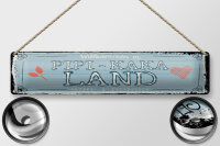 Blechschild Spruch 46x10 cm Willkommen in Pipi Kaka Land setzen und entspannen