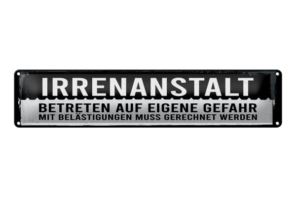 Blechschild Hinweis 46x10 cm Irrenanstalt Betreten auf eigene Gefahr Deko Schild