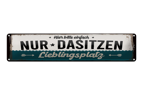Blechschild Spruch 46x10cm Lieblingsplatz hier bitte einfach nur Dasitzen Schild
