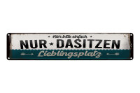 Blechschild Spruch 46x10cm Lieblingsplatz hier bitte einfach nur Dasitzen Schild