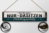 Blechschild Spruch 46x10cm Lieblingsplatz hier bitte einfach nur Dasitzen Schild