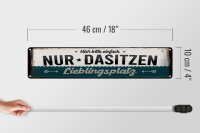Blechschild Spruch 46x10cm Lieblingsplatz hier bitte einfach nur Dasitzen Schild