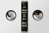 Blechschild Spruch 46x10 cm Kannste schon so machen ist halt kacke Deko Schild