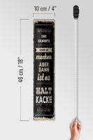 Blechschild Spruch 46x10 cm Kannste schon so machen ist halt kacke Deko Schild