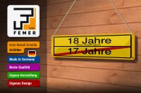 Blechschild Hinweis 46x10 cm 18 Jahre Kreis Volljährigkeit 17 Jahre Ortsschild