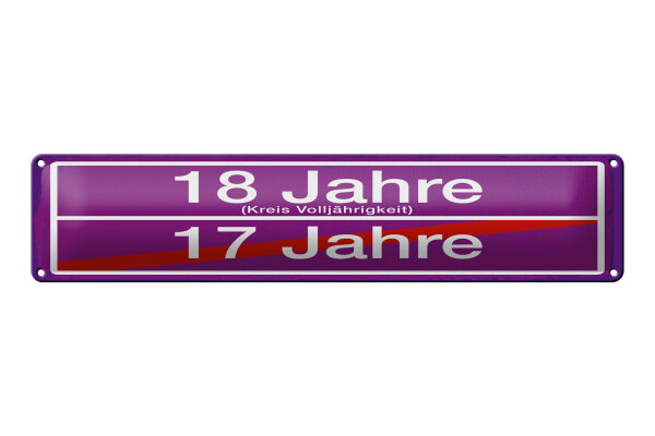 Blechschild Hinweis 46x10 cm 18 Jahre 17 Jahre lila Ortsschild