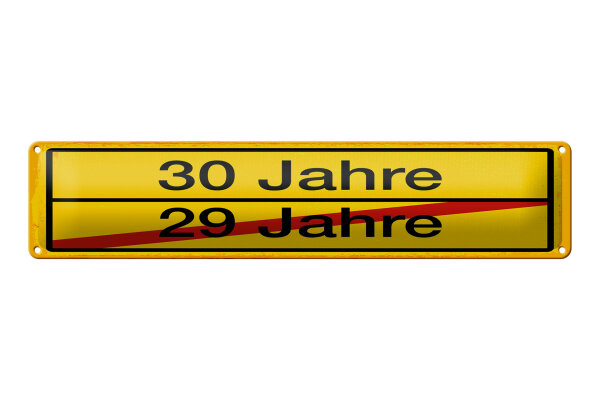 Blechschild Hinweis 46x10 cm 30 Jahre 29 Jahre gelbes Ortsschild