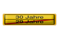Blechschild Hinweis 46x10 cm 30 Jahre 29 Jahre gelbes Ortsschild