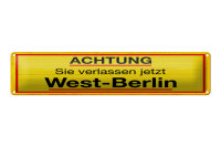 Blechschild Hinweis 46x10 cm Achtung Sie verlassen jetzt...