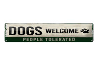 Blechschild Hinweis 46x10 cm Dogs welcome people...