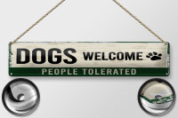 Blechschild Hinweis 46x10 cm Dogs welcome people...
