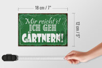 Holzschild Spruch 18x12cm mir reicht`s ich geh gärtnern