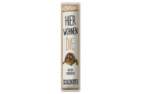Blechschild Tier 46x10 cm Achtung Hier wohnen die mit der...