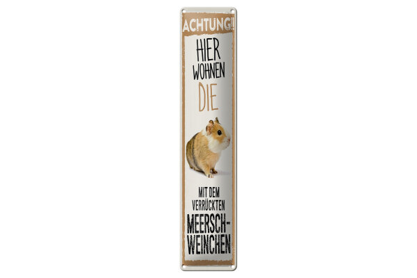 Blechschild Tier 46x10 cm Hier wohnen die mit dem verrückten Meerschweinchen