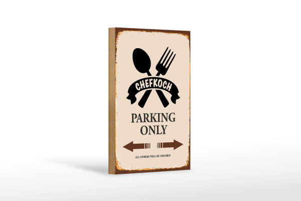 Holzschild Spruch 12x18cm Chefkoch parking only