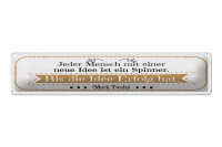 Blechschild Zitat 46x10 cm Jeder Mensch mit neuen Idee...