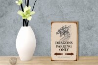 Holzschild Spruch 12x18cm Dragons parking only