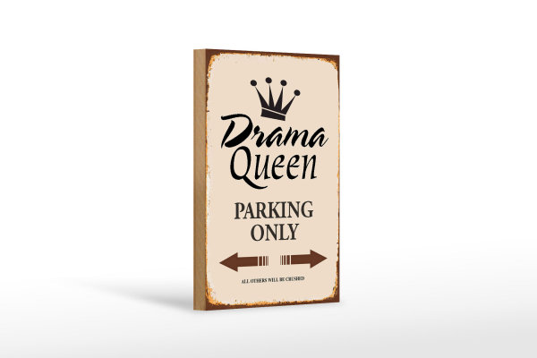 Holzschild Spruch 12x18cm Drama Queen parking only